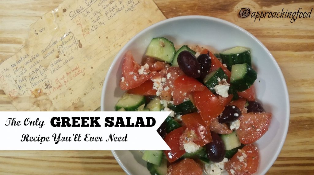 The Only Greek Salad Recipe You'll Ever Need - Approaching Food